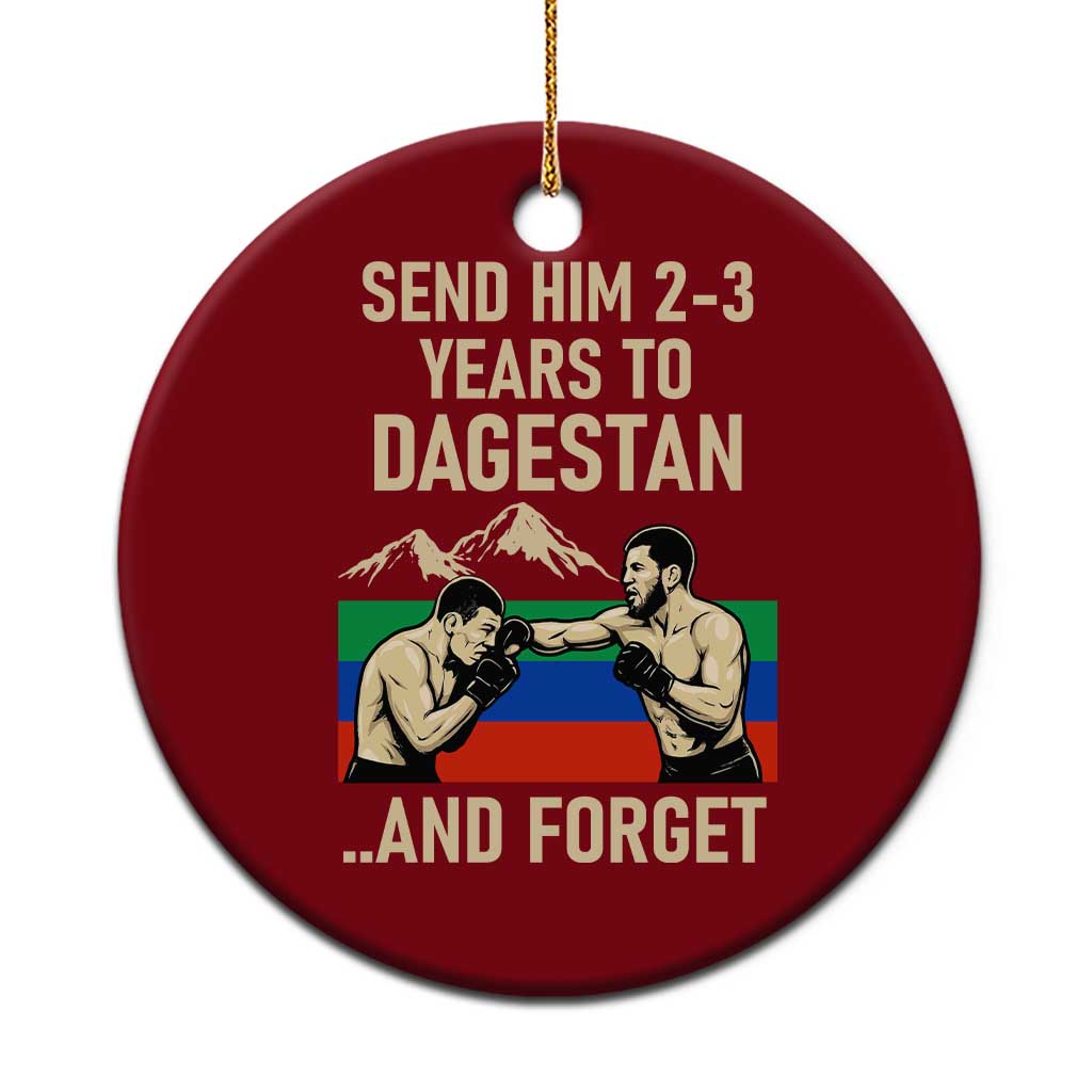 Send Him 2 3 Years to Dagestan and Forget Ceramic Ornament Funny MMA Fighter Training Discipline - Wonder Print Shop