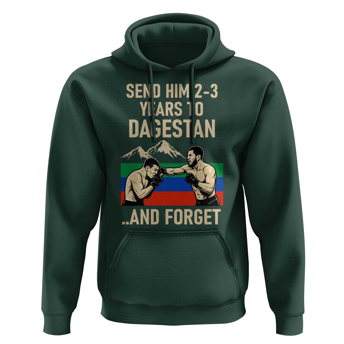 Send Him 2 3 Years to Dagestan and Forget Hoodie Funny MMA Fighter Training Discipline - Wonder Print Shop