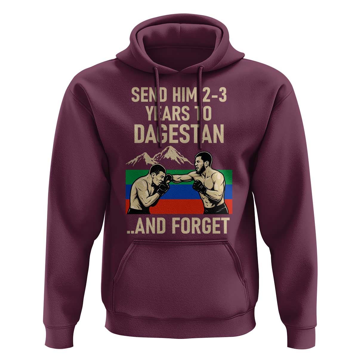 Send Him 2 3 Years to Dagestan and Forget Hoodie Funny MMA Fighter Training Discipline - Wonder Print Shop