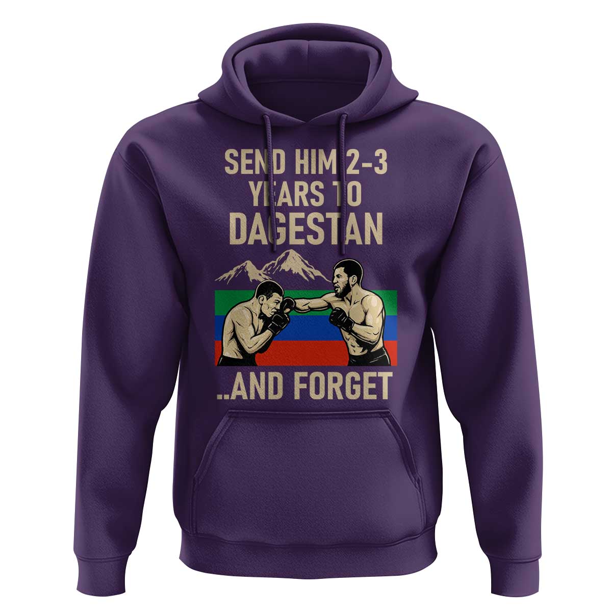 Send Him 2 3 Years to Dagestan and Forget Hoodie Funny MMA Fighter Training Discipline - Wonder Print Shop