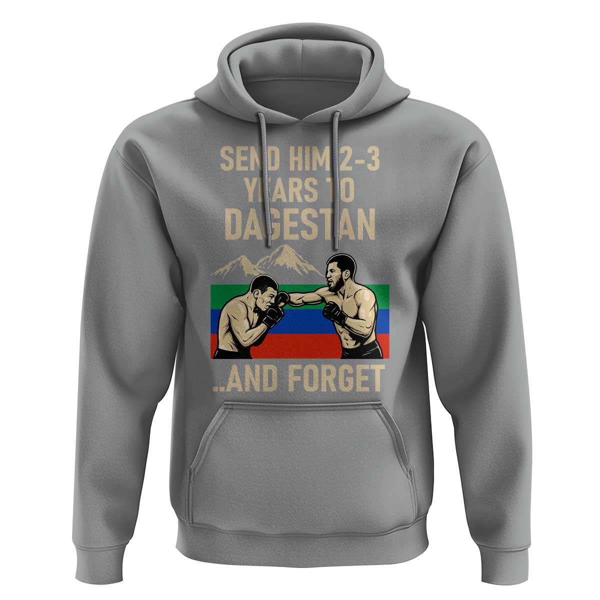 Send Him 2 3 Years to Dagestan and Forget Hoodie Funny MMA Fighter Training Discipline - Wonder Print Shop