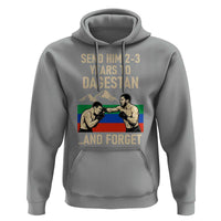 Send Him 2 3 Years to Dagestan and Forget Hoodie Funny MMA Fighter Training Discipline - Wonder Print Shop