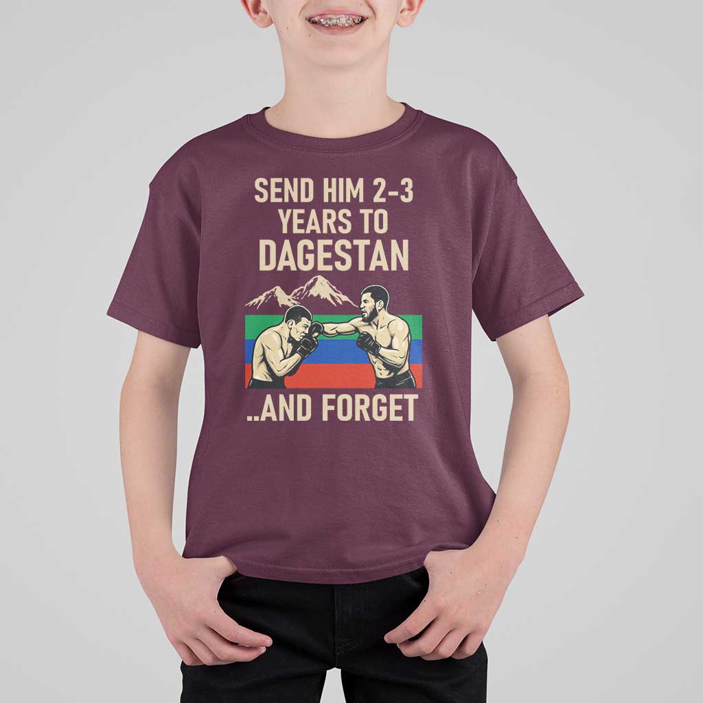 Send Him 2 3 Years to Dagestan and Forget T Shirt For Kid Funny MMA Fighter Training Discipline - Wonder Print Shop
