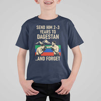 Send Him 2 3 Years to Dagestan and Forget T Shirt For Kid Funny MMA Fighter Training Discipline - Wonder Print Shop