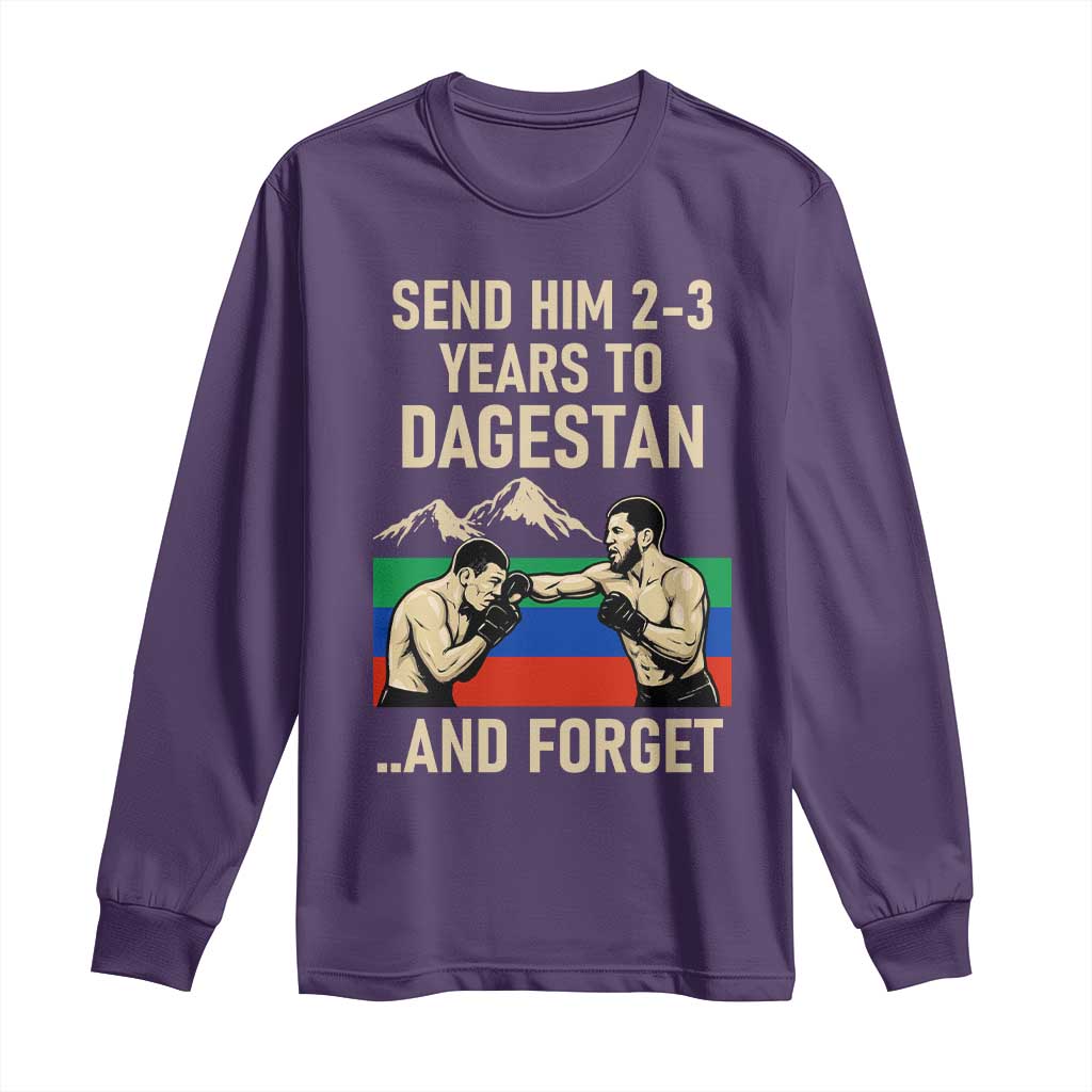 Send Him 2 3 Years to Dagestan and Forget Long Sleeve Shirt Funny MMA Fighter Training Discipline - Wonder Print Shop