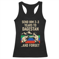 Send Him 2 3 Years to Dagestan and Forget Racerback Tank Top Funny MMA Fighter Training Discipline - Wonder Print Shop