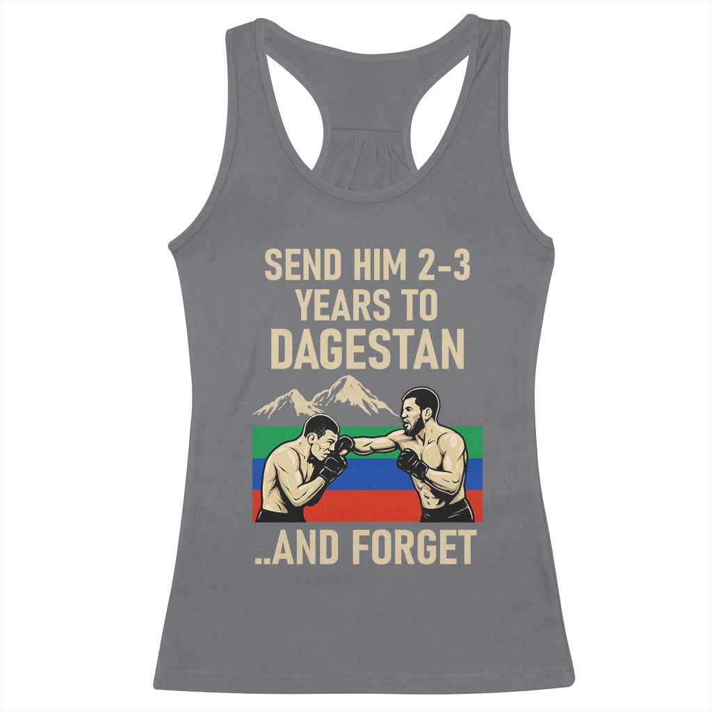 Send Him 2 3 Years to Dagestan and Forget Racerback Tank Top Funny MMA Fighter Training Discipline - Wonder Print Shop