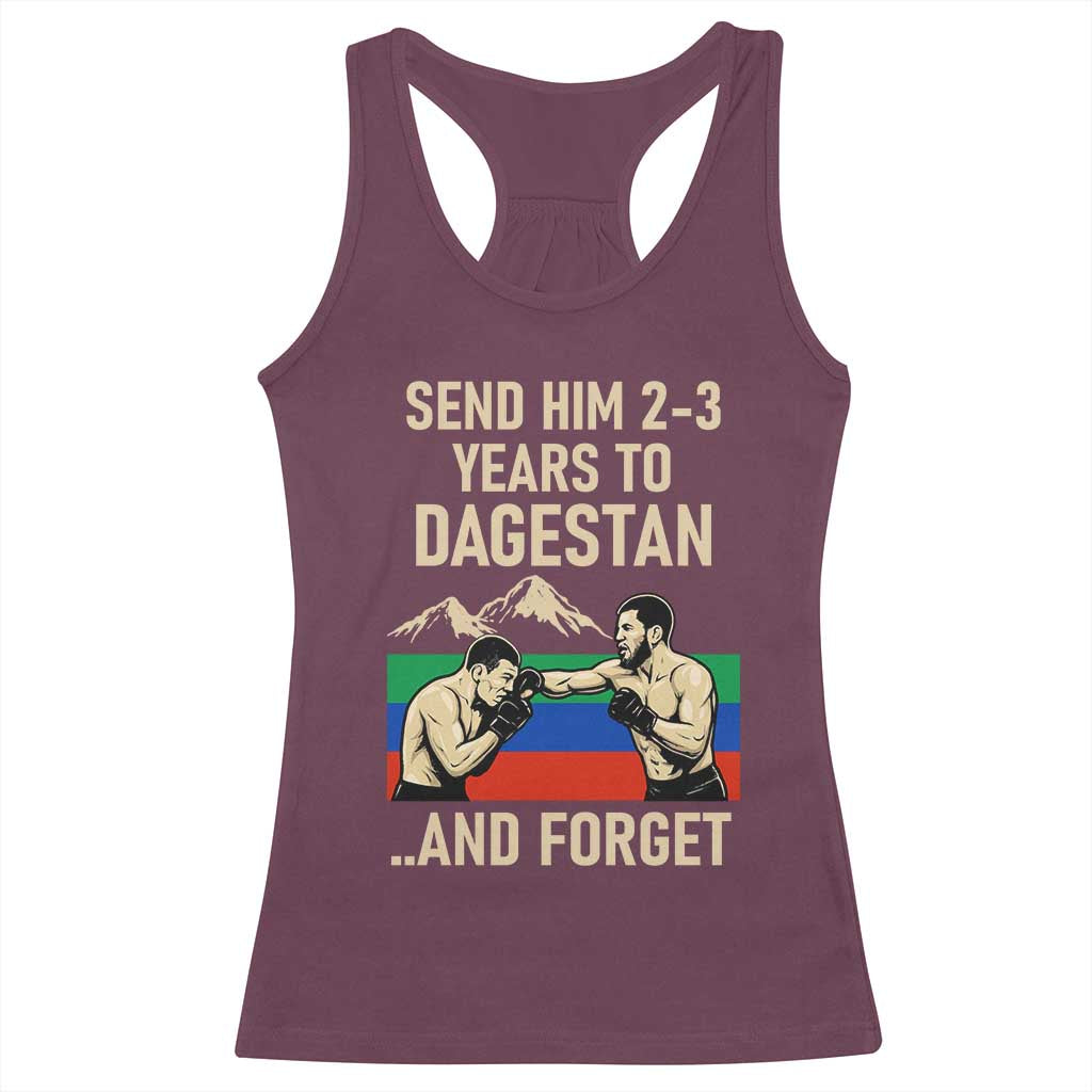 Send Him 2 3 Years to Dagestan and Forget Racerback Tank Top Funny MMA Fighter Training Discipline - Wonder Print Shop
