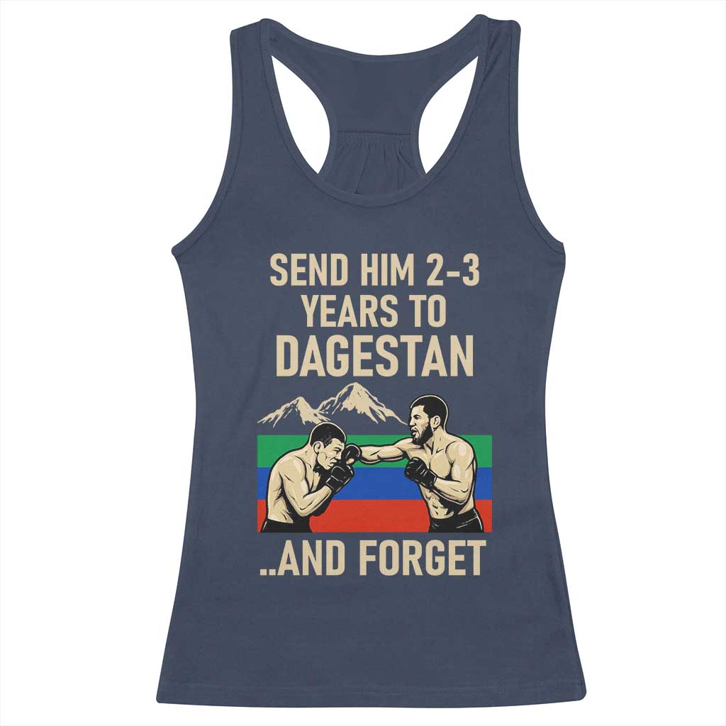Send Him 2 3 Years to Dagestan and Forget Racerback Tank Top Funny MMA Fighter Training Discipline - Wonder Print Shop
