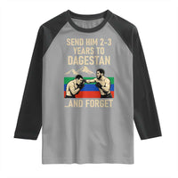 Send Him 2 3 Years to Dagestan and Forget Raglan Shirt Funny MMA Fighter Training Discipline - Wonder Print Shop