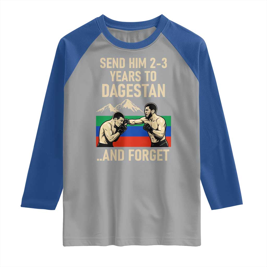 Send Him 2 3 Years to Dagestan and Forget Raglan Shirt Funny MMA Fighter Training Discipline - Wonder Print Shop