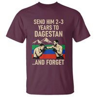 Send Him 2 3 Years to Dagestan and Forget T Shirt Funny MMA Fighter Training Discipline - Wonder Print Shop