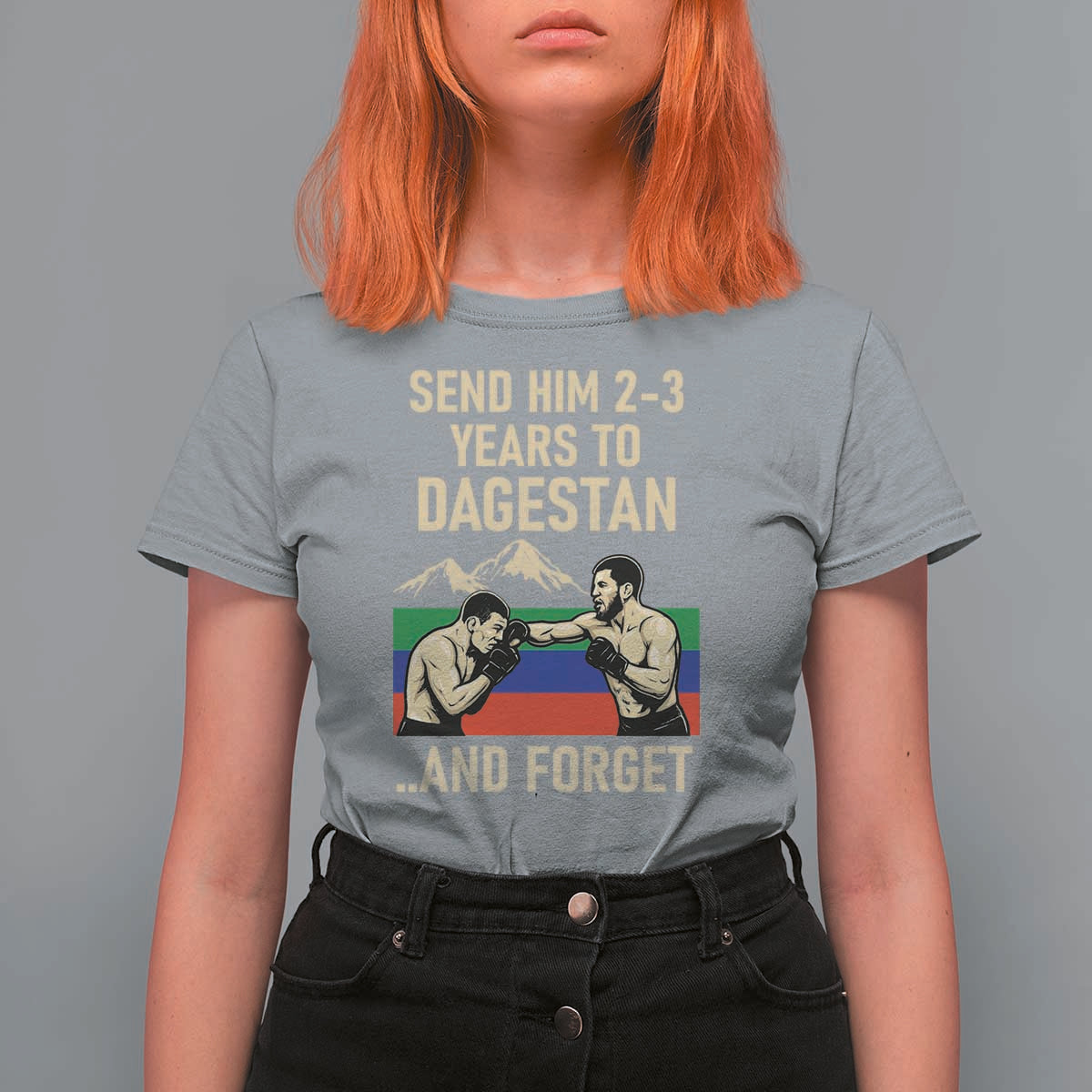 Send Him 2 3 Years to Dagestan and Forget T Shirt For Women Funny MMA Fighter Training Discipline - Wonder Print Shop