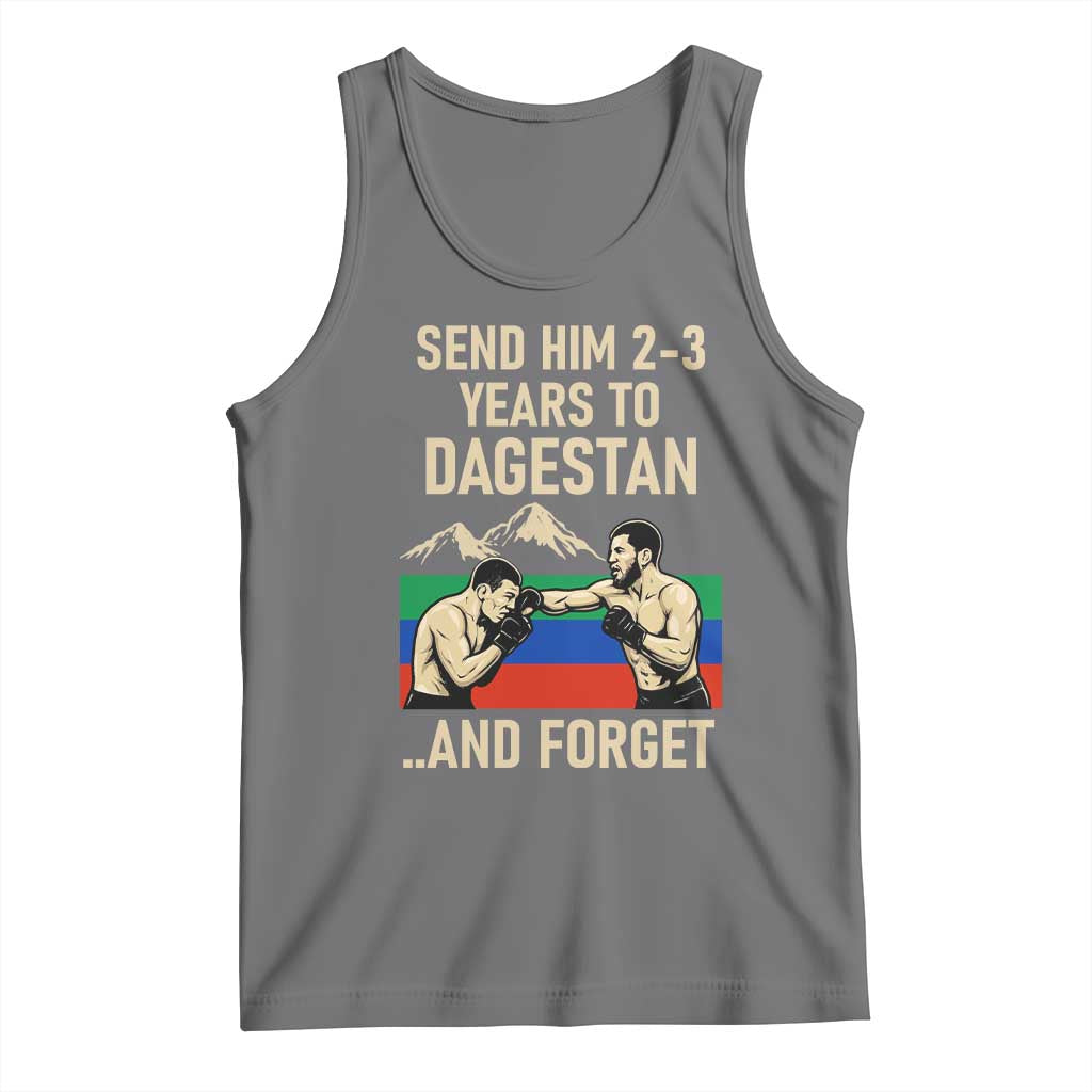 Send Him 2 3 Years to Dagestan and Forget Tank Top Funny MMA Fighter Training Discipline - Wonder Print Shop