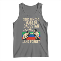 Send Him 2 3 Years to Dagestan and Forget Tank Top Funny MMA Fighter Training Discipline - Wonder Print Shop