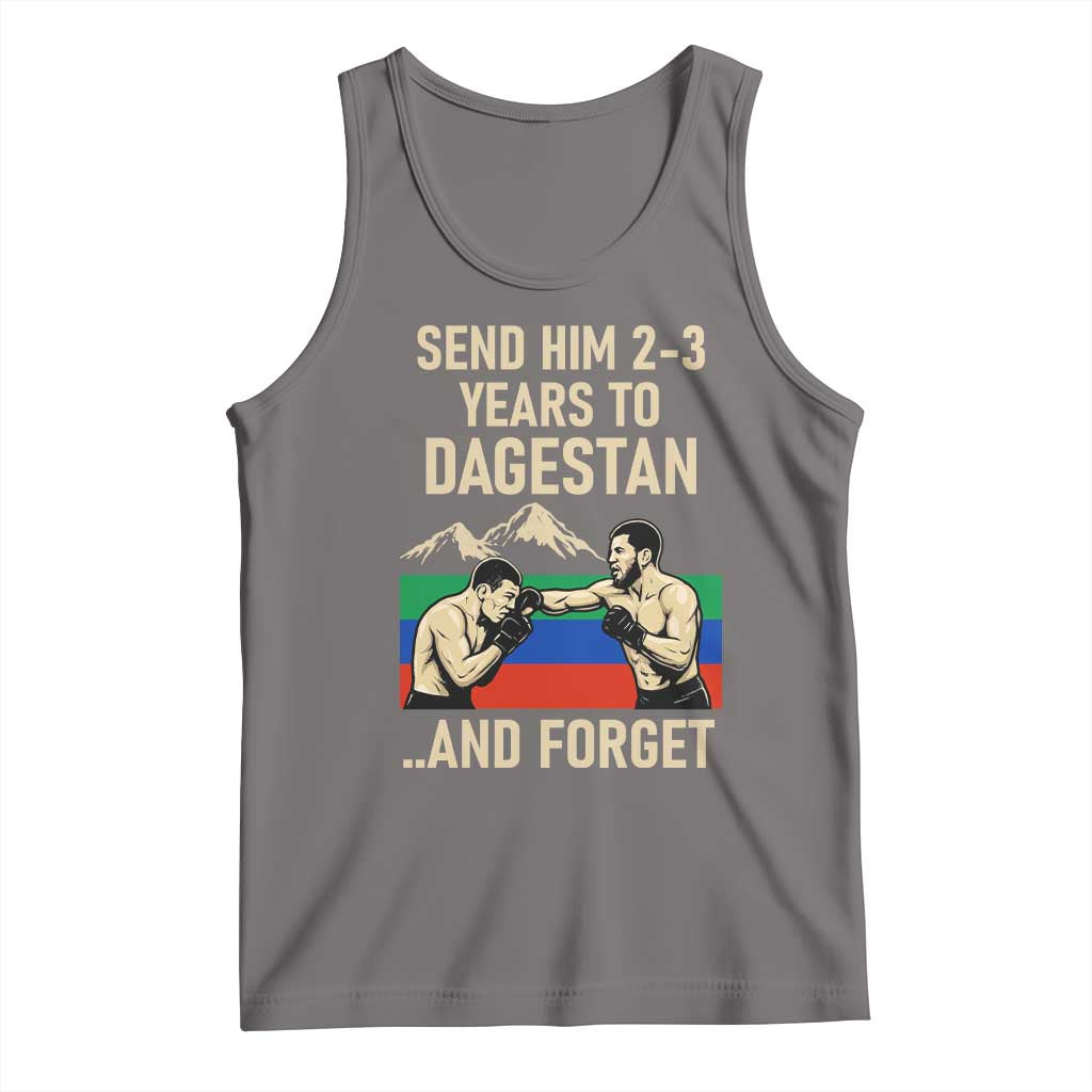 Send Him 2 3 Years to Dagestan and Forget Tank Top Funny MMA Fighter Training Discipline - Wonder Print Shop
