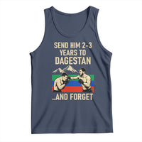 Send Him 2 3 Years to Dagestan and Forget Tank Top Funny MMA Fighter Training Discipline - Wonder Print Shop