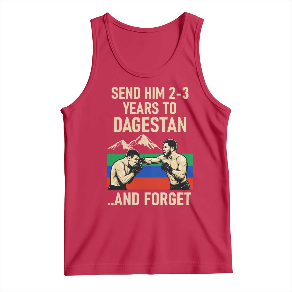 Send Him 2 3 Years to Dagestan and Forget Tank Top Funny MMA Fighter Training Discipline - Wonder Print Shop