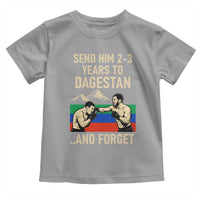 Send Him 2 3 Years to Dagestan and Forget Toddler T Shirt Funny MMA Fighter Training Discipline - Wonder Print Shop