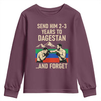Send Him 2 3 Years to Dagestan and Forget Youth Sweatshirt Funny MMA Fighter Training Discipline - Wonder Print Shop