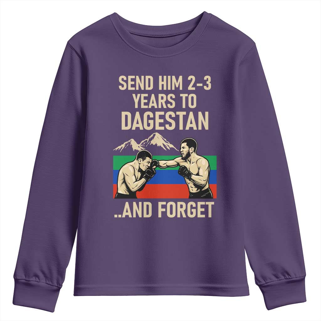 Send Him 2 3 Years to Dagestan and Forget Youth Sweatshirt Funny MMA Fighter Training Discipline - Wonder Print Shop