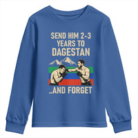 Send Him 2 3 Years to Dagestan and Forget Youth Sweatshirt Funny MMA Fighter Training Discipline - Wonder Print Shop