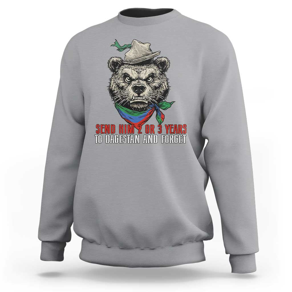 Dagestan Bear MMA Fighter Discipline Sweatshirt Send Him 2 3 Years and Forget - Wonder Print Shop
