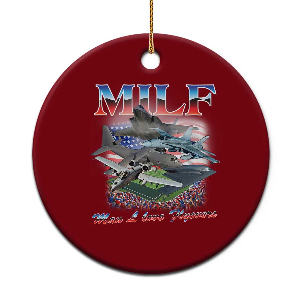 MILF Man I Love Flyovers Meme Ceramic Ornament for Aviation Buffs Patriotic Meme Lords - Wonder Print Shop