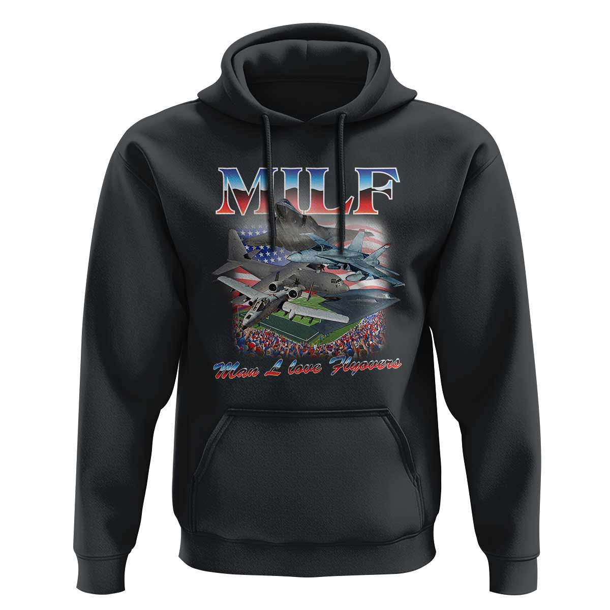 MILF Man I Love Flyovers Meme Hoodie for Aviation Buffs Patriotic Meme Lords - Wonder Print Shop