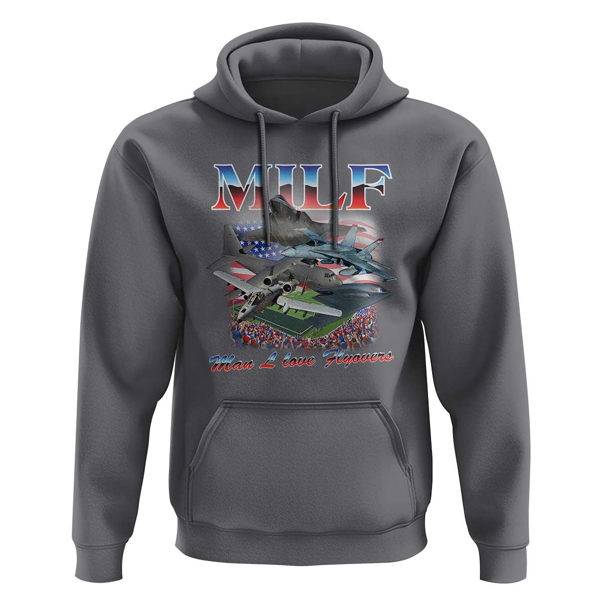 MILF Man I Love Flyovers Meme Hoodie for Aviation Buffs Patriotic Meme Lords - Wonder Print Shop