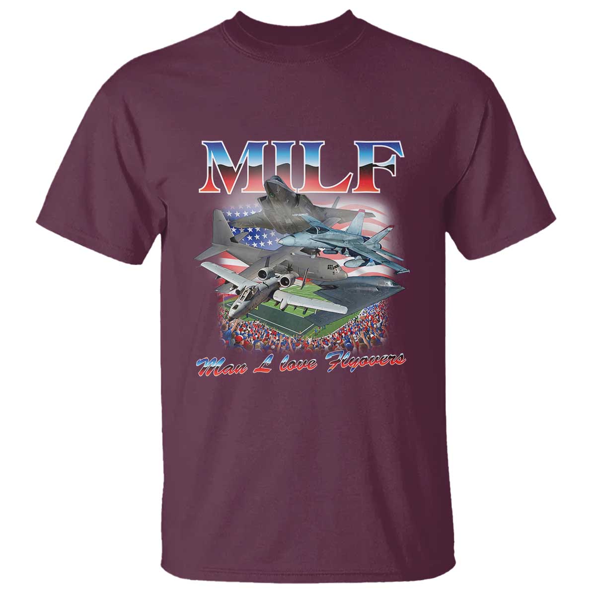 MILF Man I Love Flyovers Meme T Shirt for Aviation Buffs Patriotic Meme Lords - Wonder Print Shop