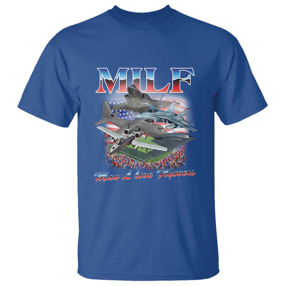 MILF Man I Love Flyovers Meme T Shirt for Aviation Buffs Patriotic Meme Lords - Wonder Print Shop
