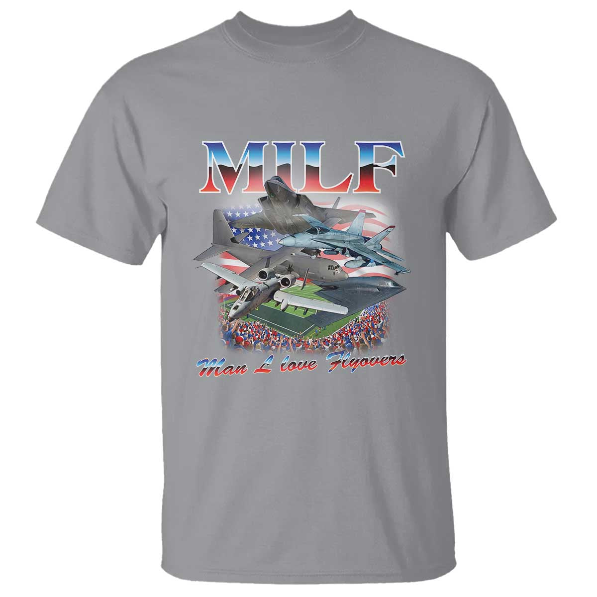 MILF Man I Love Flyovers Meme T Shirt for Aviation Buffs Patriotic Meme Lords - Wonder Print Shop