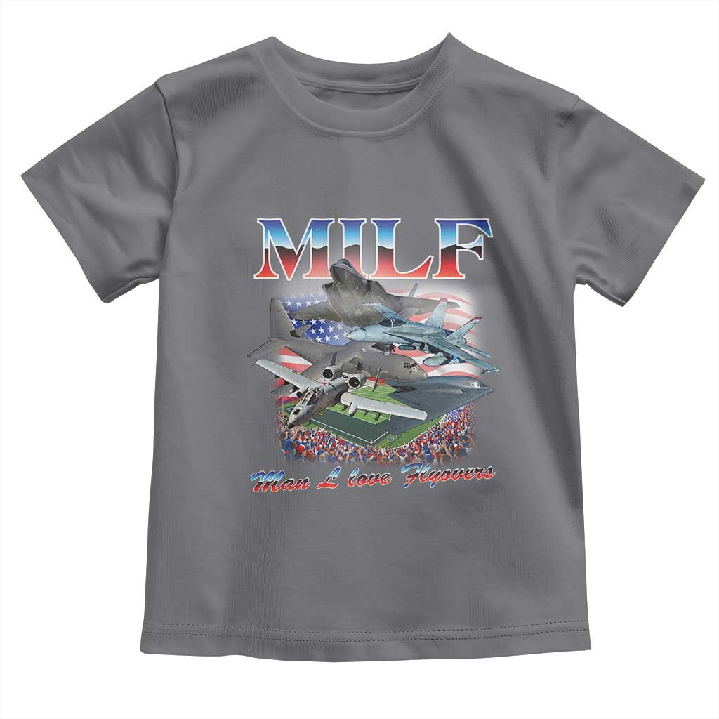 MILF Man I Love Flyovers Meme Toddler T Shirt for Aviation Buffs Patriotic Meme Lords - Wonder Print Shop