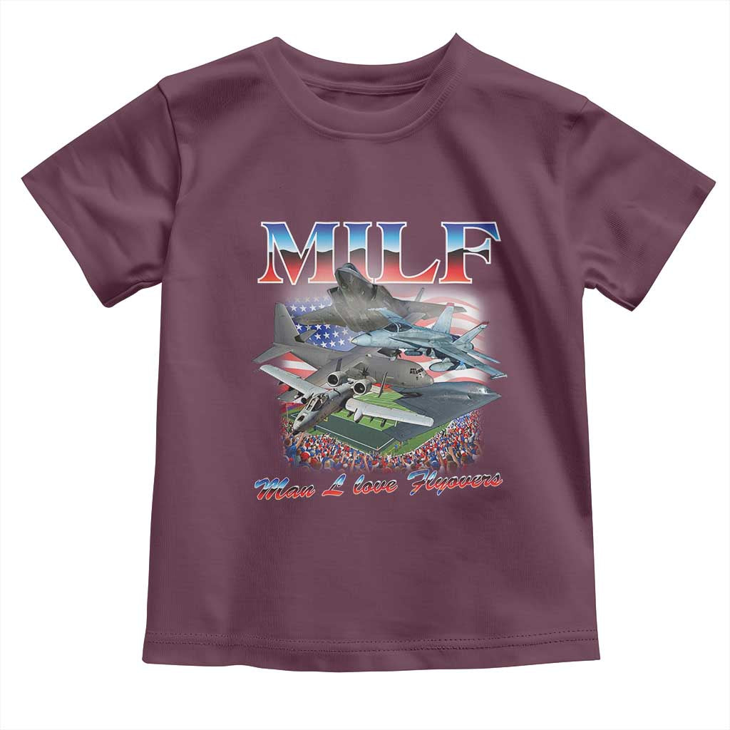 MILF Man I Love Flyovers Meme Toddler T Shirt for Aviation Buffs Patriotic Meme Lords - Wonder Print Shop