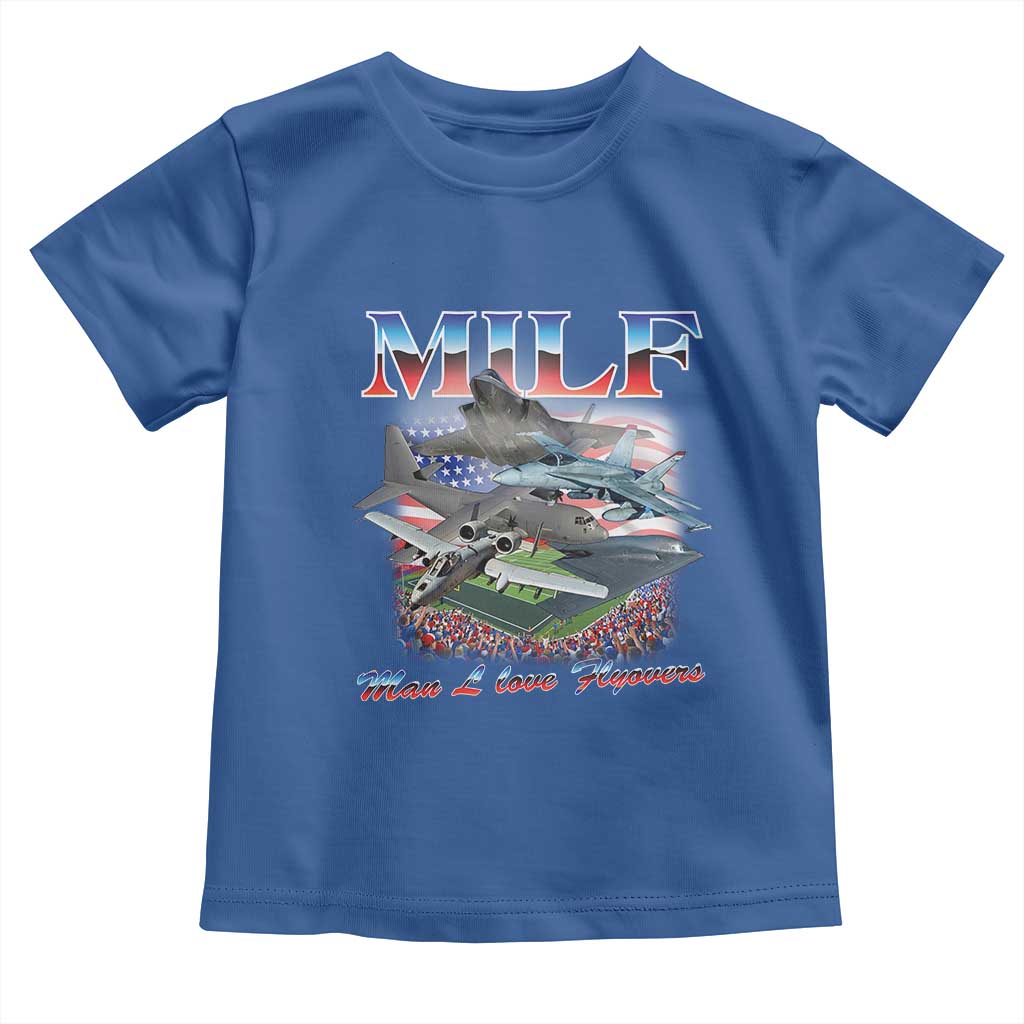 MILF Man I Love Flyovers Meme Toddler T Shirt for Aviation Buffs Patriotic Meme Lords - Wonder Print Shop