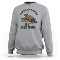 Trashed Panda Is My Spirit Animal Sweatshirt Funny Drunk Raccoon Meme for Party People Hot Mess Energy - Wonder Print Shop