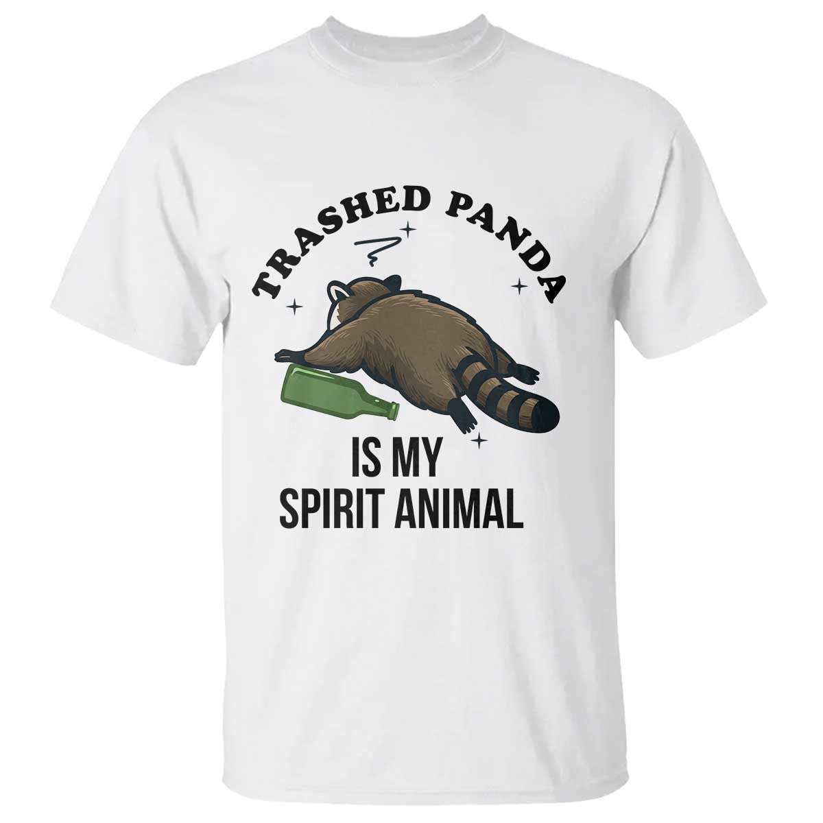 Trashed Panda Is My Spirit Animal T Shirt Funny Drunk Raccoon Meme for Party People Hot Mess Energy - Wonder Print Shop