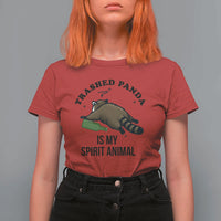Trashed Panda Is My Spirit Animal T Shirt For Women Funny Drunk Raccoon Meme for Party People Hot Mess Energy - Wonder Print Shop