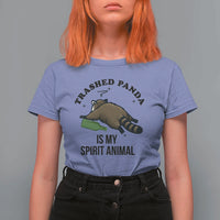 Trashed Panda Is My Spirit Animal T Shirt For Women Funny Drunk Raccoon Meme for Party People Hot Mess Energy - Wonder Print Shop