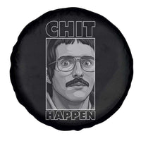 Chit Happens Meme Spare Tire Cover Funny Weird Guy Meme Unhinged Humor Energy - Wonder Print Shop