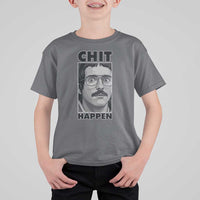 Chit Happens Meme T Shirt For Kid Funny Weird Guy Meme Unhinged Humor Energy - Wonder Print Shop