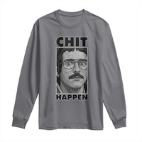 Chit Happens Meme Long Sleeve Shirt Funny Weird Guy Meme Unhinged Humor Energy - Wonder Print Shop