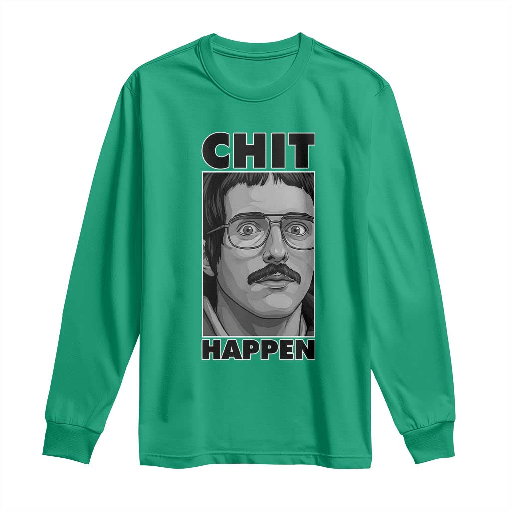 Chit Happens Meme Long Sleeve Shirt Funny Weird Guy Meme Unhinged Humor Energy - Wonder Print Shop