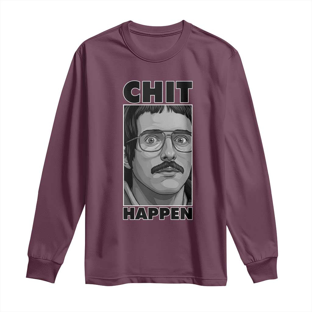 Chit Happens Meme Long Sleeve Shirt Funny Weird Guy Meme Unhinged Humor Energy - Wonder Print Shop