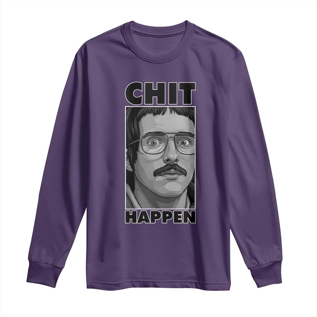 Chit Happens Meme Long Sleeve Shirt Funny Weird Guy Meme Unhinged Humor Energy - Wonder Print Shop