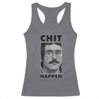 Chit Happens Meme Racerback Tank Top Funny Weird Guy Meme Unhinged Humor Energy - Wonder Print Shop