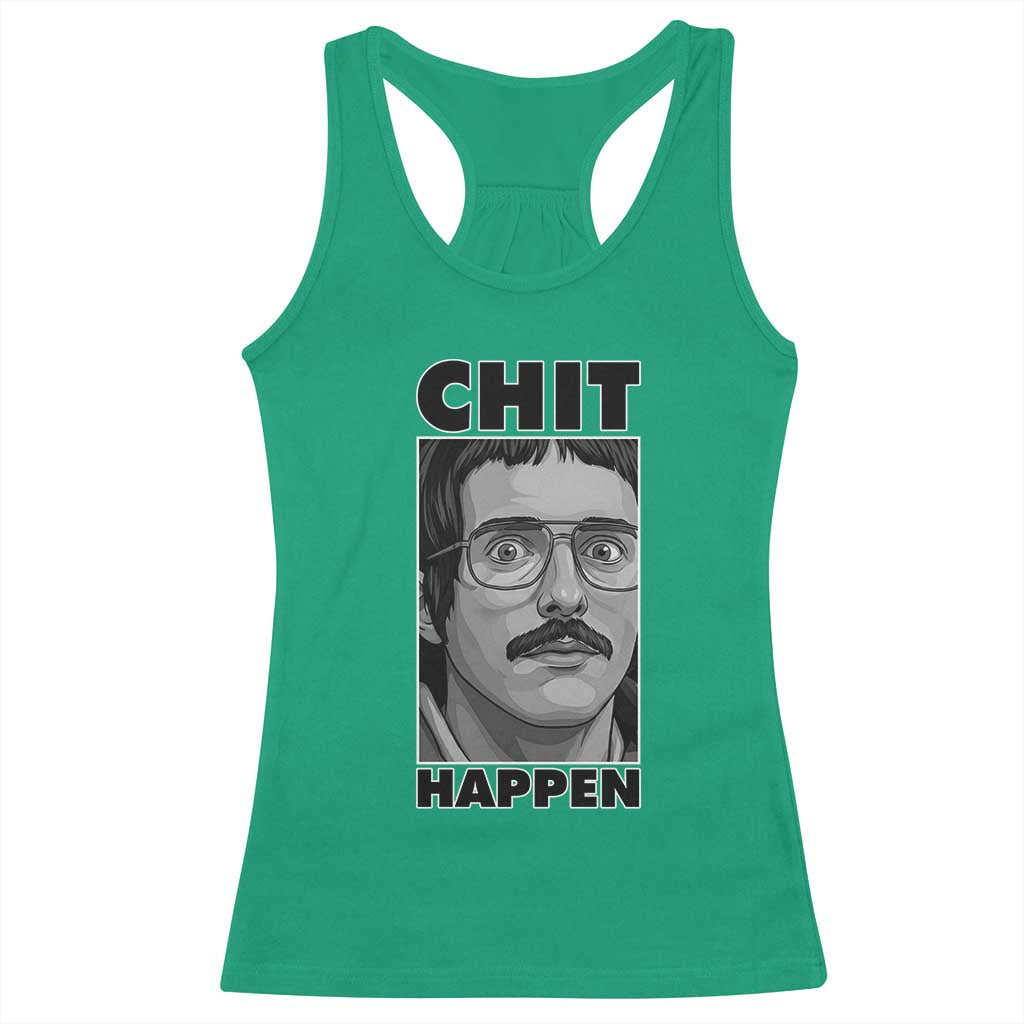 Chit Happens Meme Racerback Tank Top Funny Weird Guy Meme Unhinged Humor Energy - Wonder Print Shop