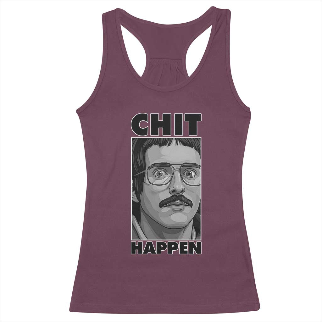 Chit Happens Meme Racerback Tank Top Funny Weird Guy Meme Unhinged Humor Energy - Wonder Print Shop