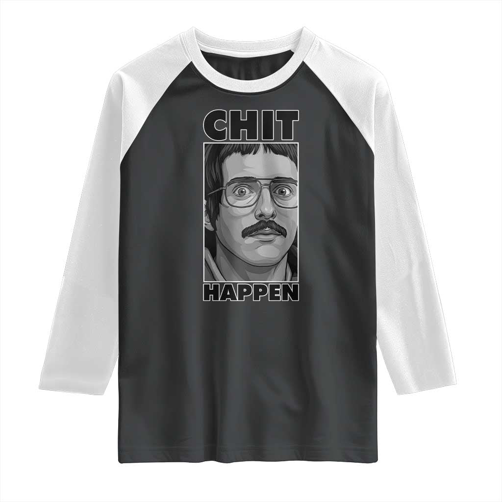 Chit Happens Meme Raglan Shirt Funny Weird Guy Meme Unhinged Humor Energy - Wonder Print Shop